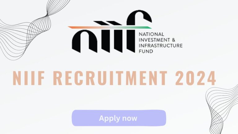 NIIF Recruitment 2024, Apply Now, Check Vacancy Details, Eligibility Criteria, Salary, and More