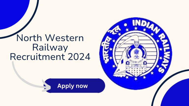 North Western Railway Recruitment 2024, Apply Now, Check Out Vacancy Details, and More