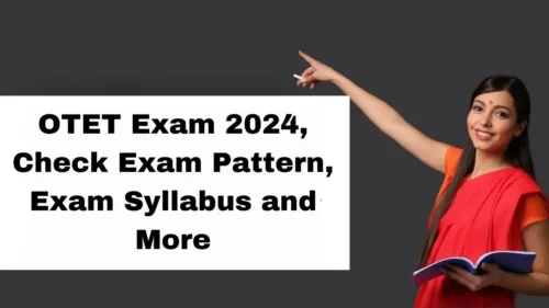 OTET Exam 2024 Admit Card, Check Exam Pattern, Exam Syllabus and More