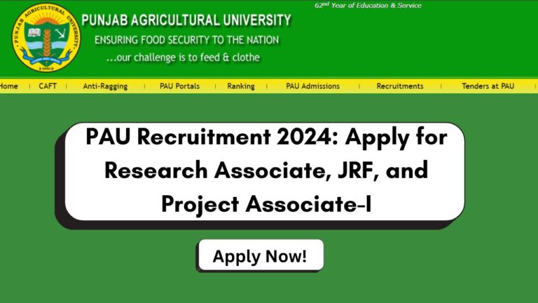 PAU Recruitment 2024 Out for Research Associate, JRF, and Project Associate-I, Check Last Date, Salary, Selection Process