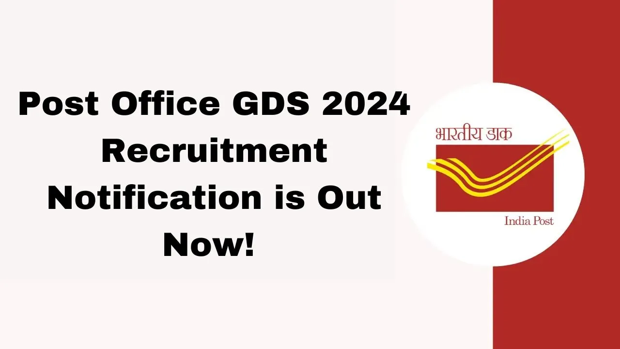 Post Office GDS 2024 Recruitment Notification is Out Now! Apply Online Before the Last Date