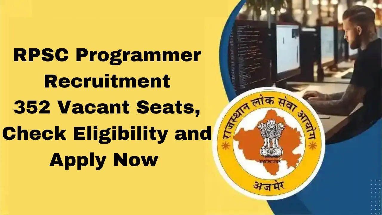 RPSC Programmer Recruitment 2024, 352 Vacant Seats, Check Eligibility and Apply Now 