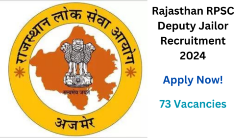 RPSC Deputy Jailor Recruitment 2024 for 73 Vacant Positions, Apply Now, Check Eligibility Criteria, Notification Details, and More