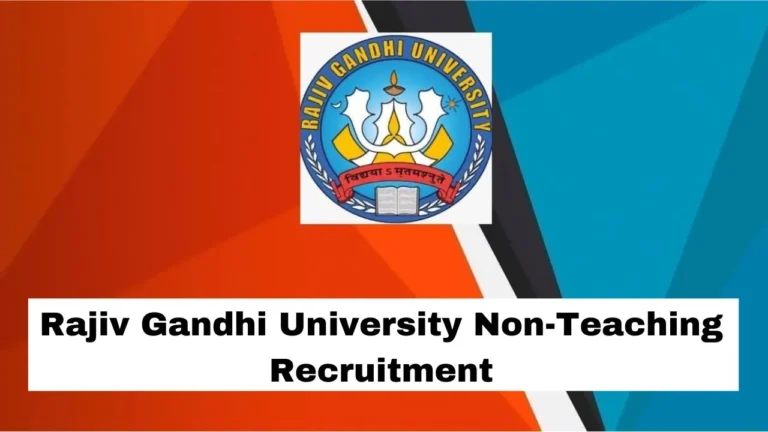 Rajiv Gandhi University (RGU) Non-Teaching Recruitment 2024 for 5 Posts, Apply Now, Check Eligibility Criteria, Salary, and More