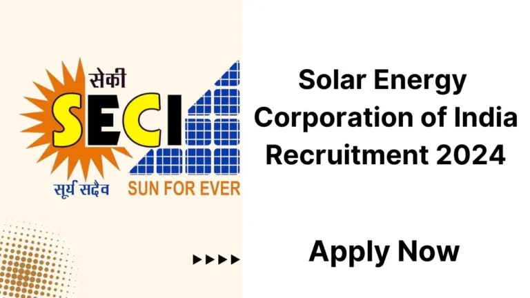 SECI Recruitment 2024 for Various Posts, Apply Now, Check Eligibility Criteria, Salary, and More