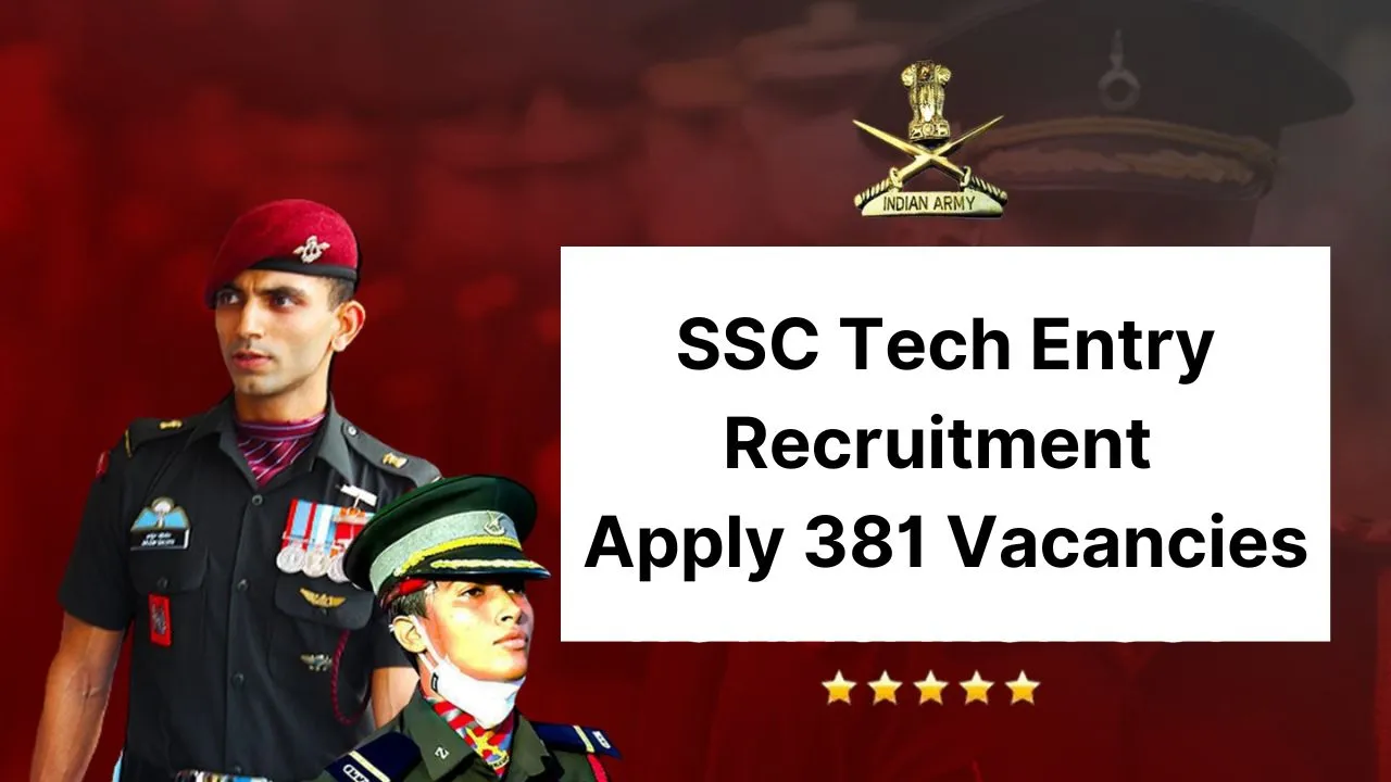 SSC Tech Entry Recruitment Notification 2024 for 381 Posts, Apply Now, Check Eligibility Criteria, Salary, and More