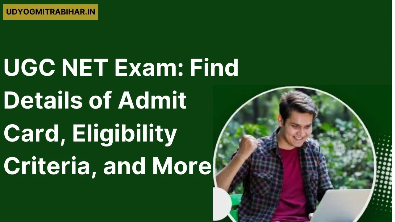 UGC NET 2024 Exam: Find Details of Admit Card, Eligibility Criteria, Exam Pattern and More