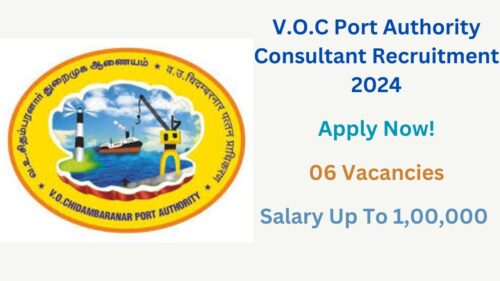 TN VOC Port Authority Consultant Recruitment 2024 Notification Out, Apply Now, Check Eligibility Criteria, Vacancy Details, Salary, and More