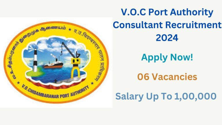 TN VOC Port Authority Consultant Recruitment 2024 Notification Out, Apply Now, Check Eligibility Criteria, Vacancy Details, Salary, and More