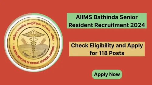 AIIMS Bathinda Senior Resident Recruitment 2024: Apply for 118 Posts, Check Eligibility, Application Fee