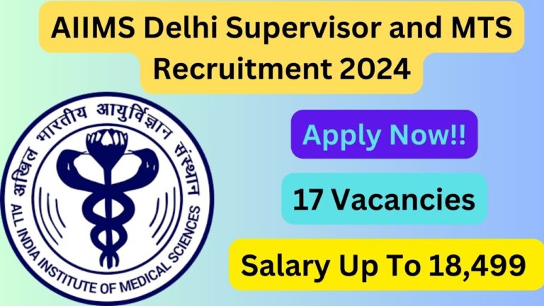 AIIMS Delhi Supervisor and MTS Recruitment 2024, Apply Now, Check Eligibility Criteria, Salary, and More