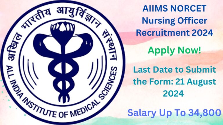 AIIMS NORCET Nursing Officer Recruitment 2024, Apply Now, Check Eligibility Criteria, Syllabus, Salary, and More