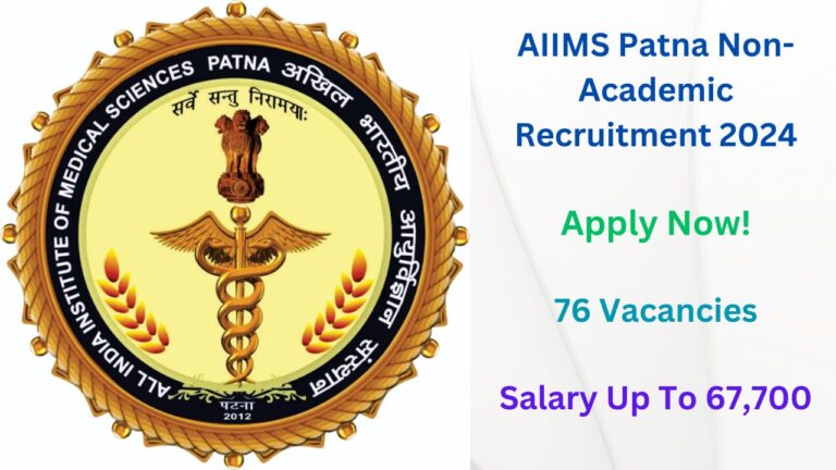 AIIMS Patna Non-Academic Recruitment 2024, Apply Now, Check Eligibility Criteria, Vacancy, and More