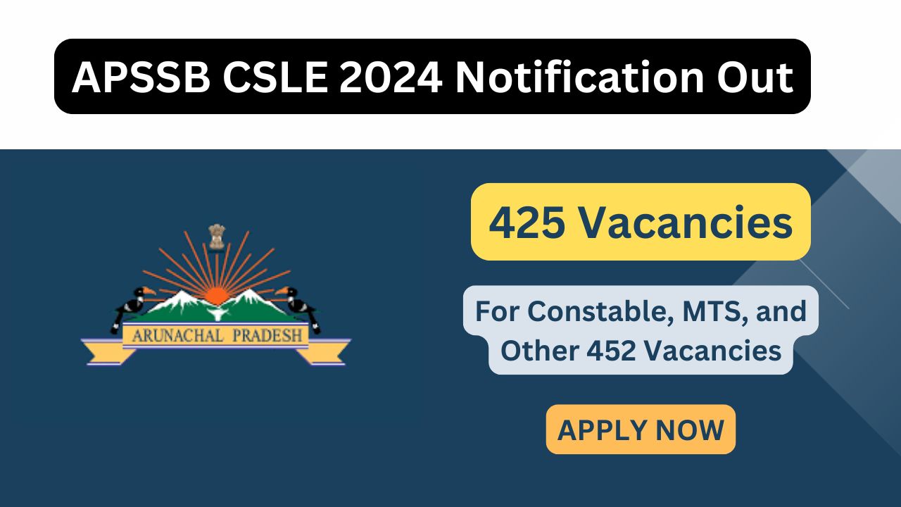 APSSB CSLE 2024 Notification Out for Constable, MTS, and Other 452 Vacancies