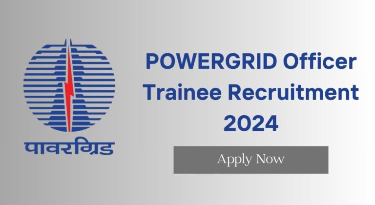 POWERGRID Officer Trainee Recruitment 2024 Out, Apply Now, Know Eligibility Criteria, Salary, Age Limit and Last Date