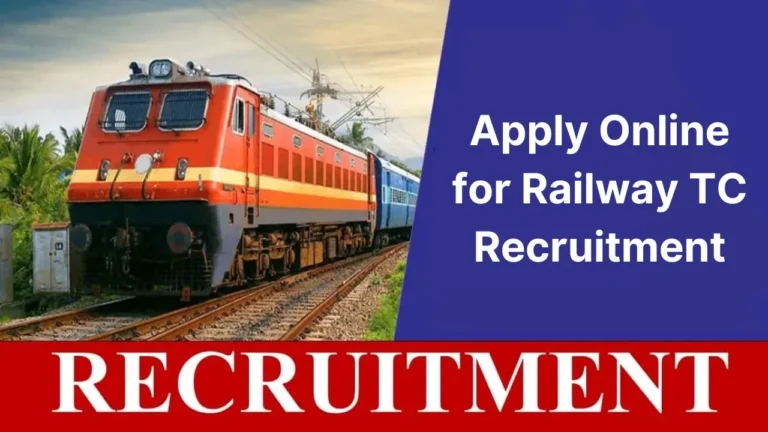 Railway TC Recruitment 2024 for 5000+ Posts, Apply Now, Check Eligibility Criteria, Salary, and More