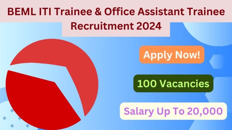 BEML ITI Trainee & Office Assistant Trainee Recruitment 2024 for 100+ Vacancy, Apply Now, Check Eligibility Criteria, Salary