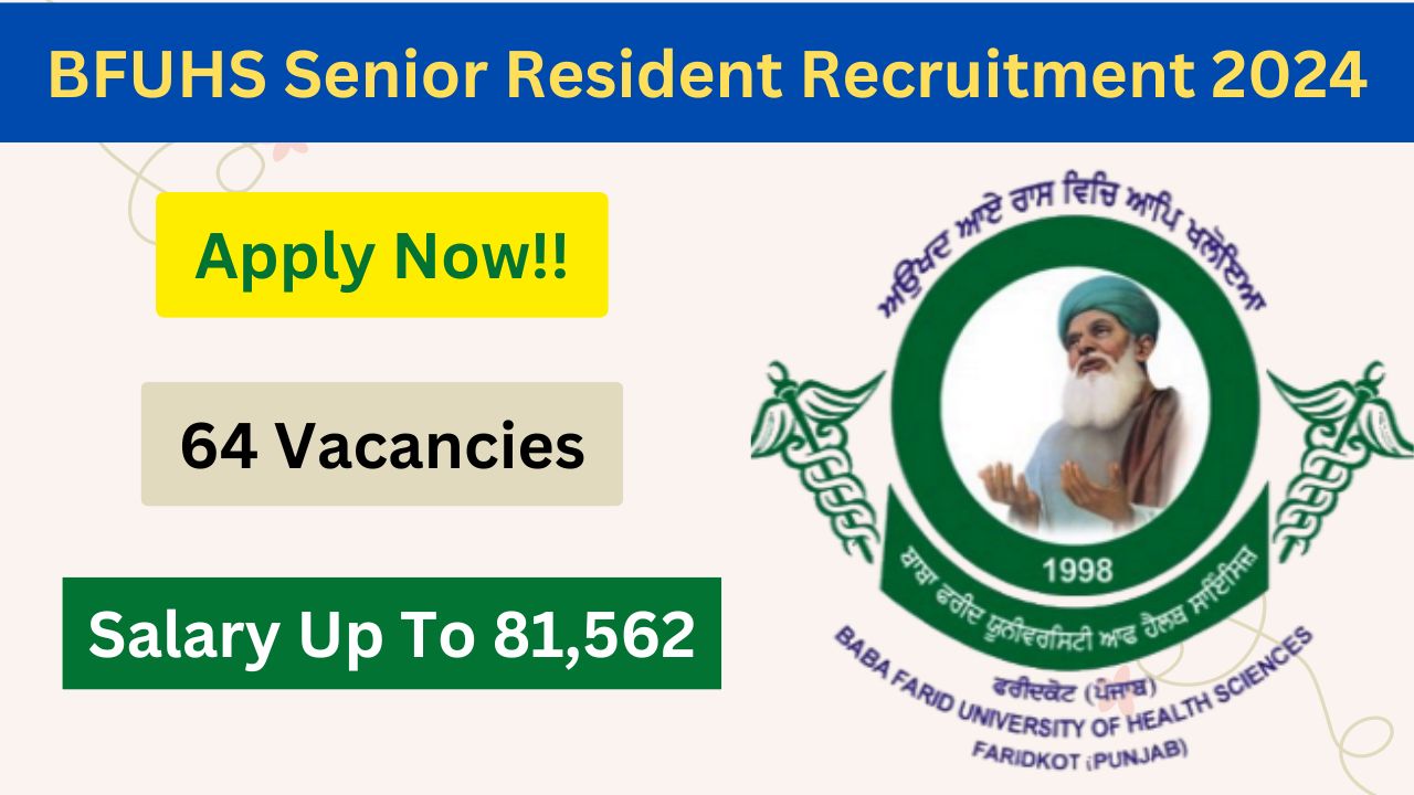 BFUHS Senior Resident Recruitment 2024, Apply Now, Check Eligibility Criteria, Vacancy Details, Salary, and More