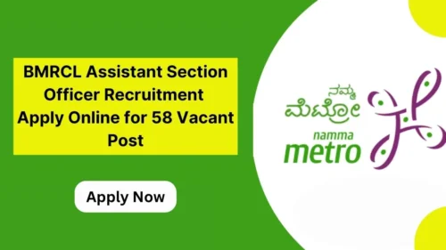 BMRCL Assistant Section Officer Recruitment 2024 for 58 Vacant Posts, Apply Now, Check Eligibility Criteria, Salary