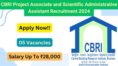 CBRI Project Associate and Scientific Administrative Assistant Recruitment 2024 Know Eligibility, Vacancy Details, and Salary