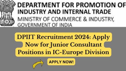 DPIIT Junior Consultant Recruitment 2024, Apply Now, Check Eligibility Criteria, Salary, and More