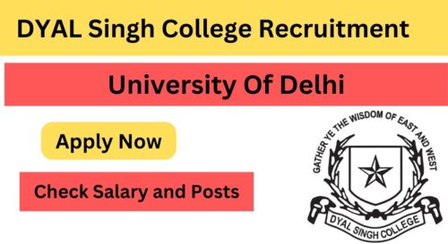 Dyal Singh Evening College Recruitment for Various Roles, Apply Now, Check Eligibility Criteria, Salary, Selection Process