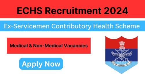 ECHS Recruitment 2024 for Medical & Non-Medical Vacancies, Apply Now, Check Eligibility Criteria, Salary