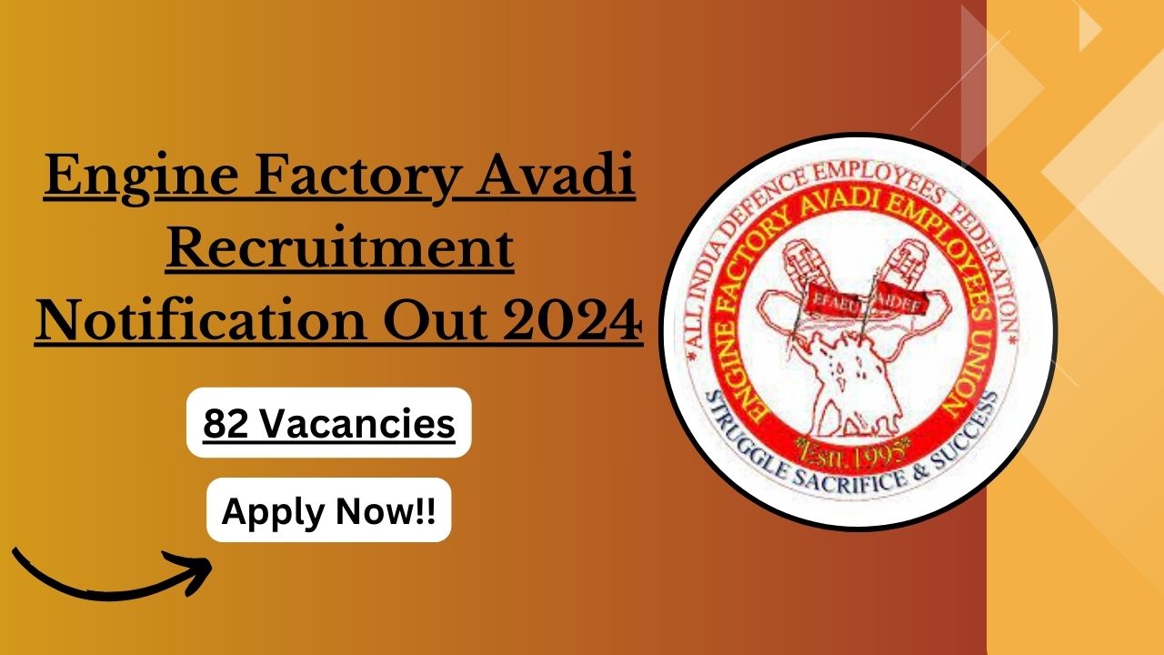 Engine Factory Avadi Recruitment 2024 for 82 Apprentice Positions, Apply Now, Check Eligibility Criteria, Stipend, and More