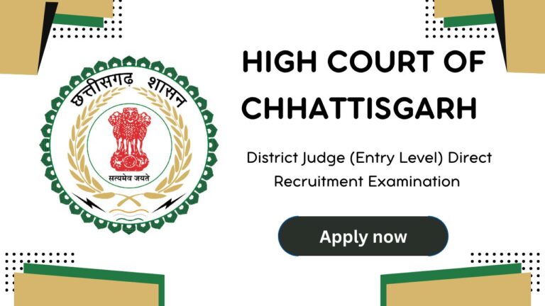 Chhattisgarh High Court Recruitment 2024 For District Judge, Know Vacancy Details, Eligibility, and Salary