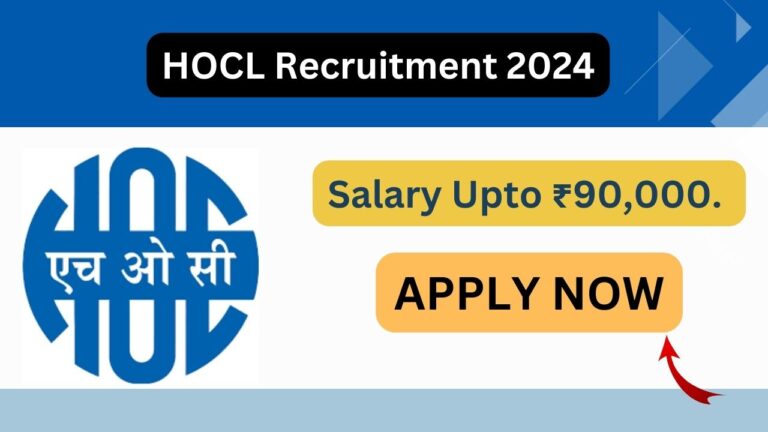 HOCL Chairman and Managing Director Recruitment 2024, Apply Now, Check Eligibility Criteria, Salary, Last Date