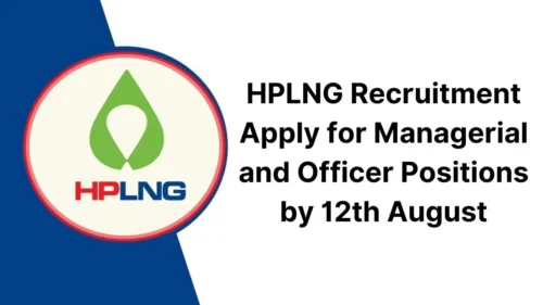 HPLNG Recruitment 2024 Out for Managerial and Officer Positions, Apply Now, Know Last Date, Salary, and More