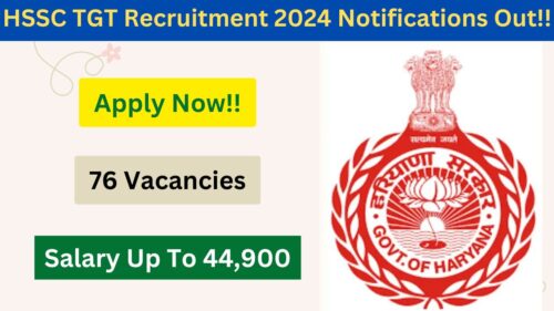 HSSC TGT Recruitment 2024, Apply Now, Check Eligibility Criteria, Vacancy Details, Salary, Syllabus, Selection Process