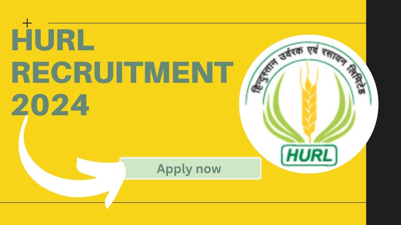 HURL Recruitment 2024 for Various Posts, Apply Now, Check Eligibility Criteria, Salary, and More