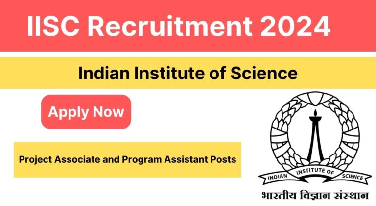 IISC Recruitment 2024 for Various Posts in Campus Management and Development, Apply Now, Check Eligibility Criteria, Salary