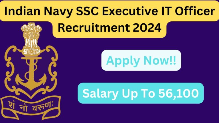 SSC Indian Navy IT Executive Officer Recruitment 2024, Apply Now, Check Eligibility Criteria, Vacancy Details, and More