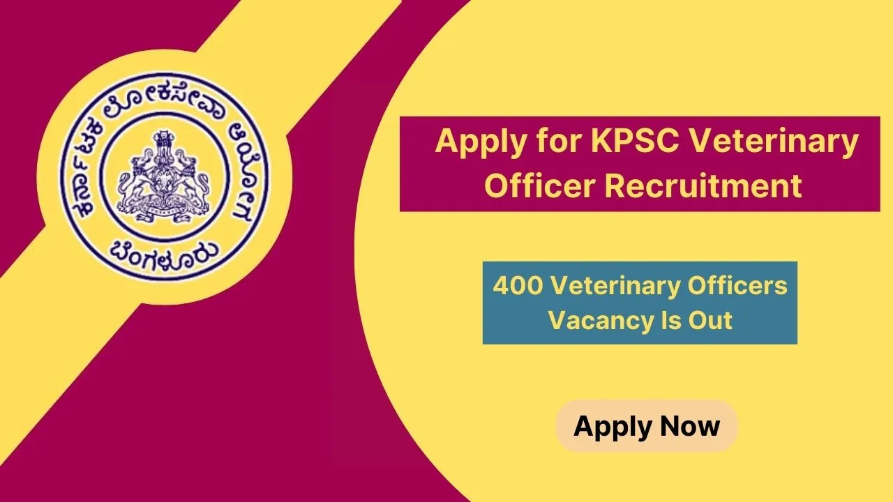 Guide to KPSC Veterinary Officer Recruitment 2024: Check the Application Process, Eligibility, and Key Details