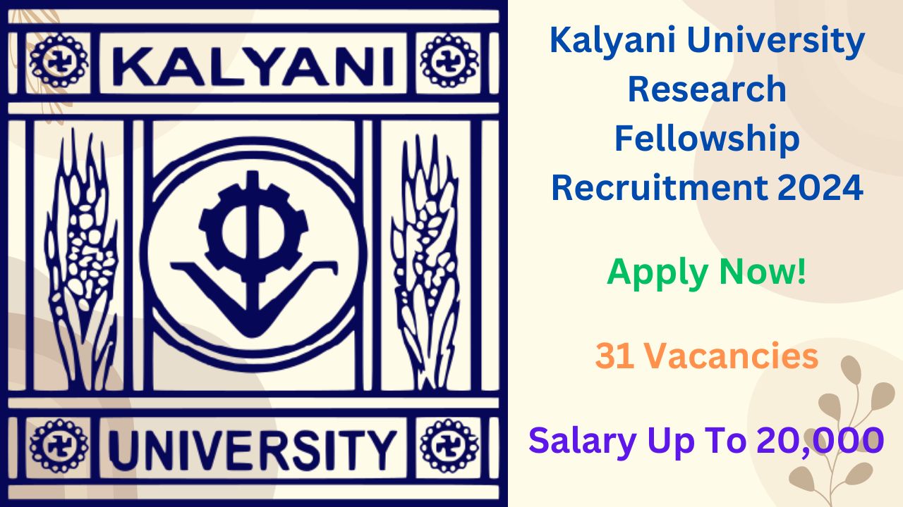 Kalyani University Research Fellowship Recruitment 2024