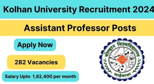 Kolhan University Assistant Professor Recruitment 2024 for 282 Posts, Apply Now, Check Eligibility Criteria, Salary Structure