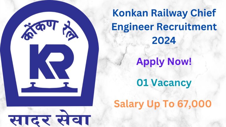 KRCL Chief Engineer Recruitment 2024 Out, Know, Eligibility Criteria, Vacancy Details, Salary, and Age Limit