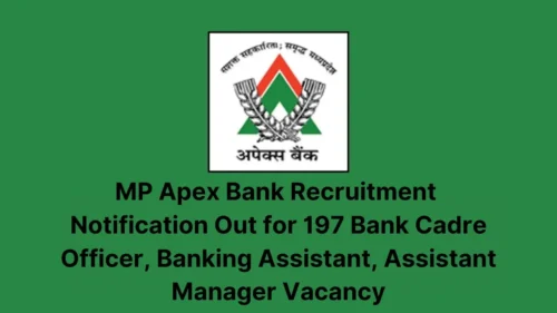 MP Apex Bank Recruitment 2024 Notification Out for 197 Assistants, Managers, and Cadre Officers, Know Vacancy Details