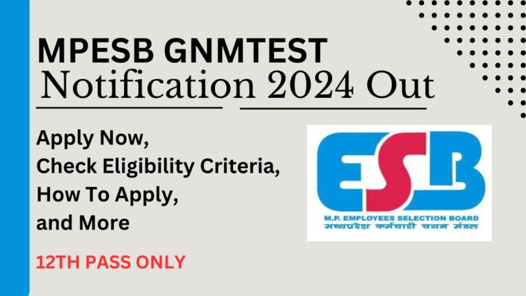 MPESB GNMTST Notification 2024 Out, Apply Now, Check Eligibility Criteria, How To Apply, and More