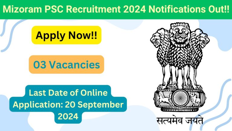 Mizoram PSC Recruitment 2024, Apply Now, Check Eligibility Criteria, Vacancy Details