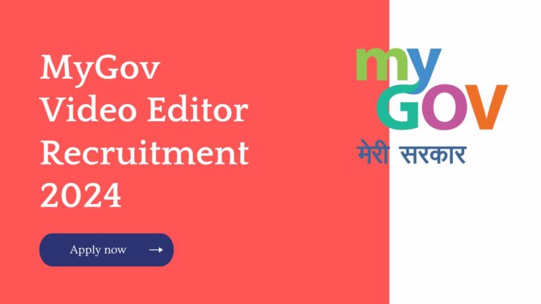 MyGov Video Editor Recruitment 2024, Know Eligibility Criteria, Pay Scale, and Application Process