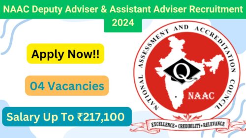 NAAC Deputy Adviser & Assistant Adviser Recruitment 2024, Apply Now, Check Eligibility Criteria, Vacancy Details