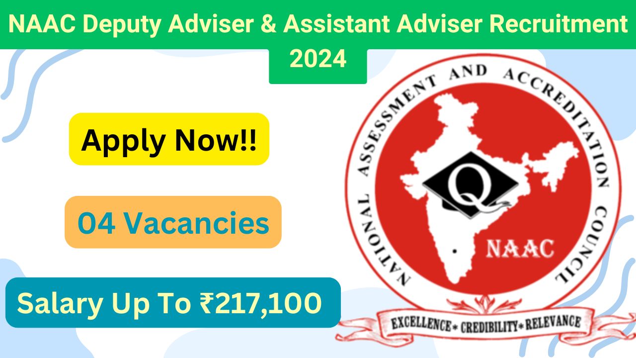 NAAC Deputy Adviser & Assistant Adviser Recruitment 2024