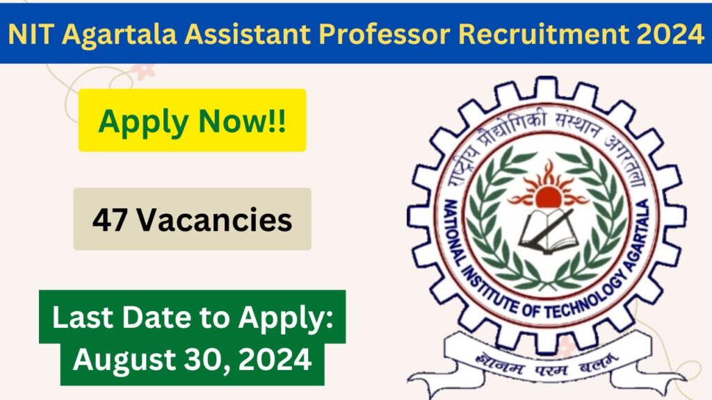 NIT Agartala Assistant Professor Recruitment 2024, Apply Now, Check ...