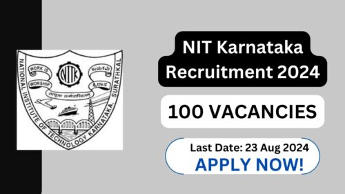 NIT Karnataka Recruitment 2024 for 100 Faculties, Apply Now, Check Eligibility Criteria, Salary, and More