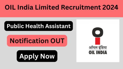 OIL India Public Health Assistant Recruitment 2024, Apply Now, Check Eligibility Criteria, Vacancy Details, Salary, Selection Process