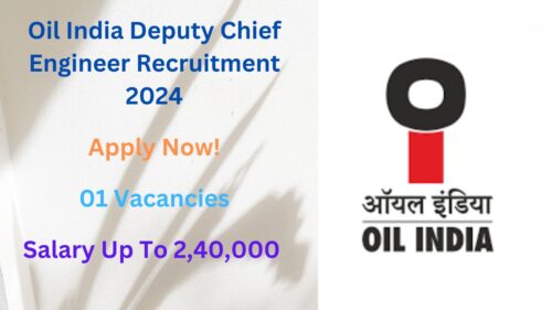 Oil India Deputy Chief Engineer Recruitment 2024, Apply Now, Check Vacancy Details, Eligibility Criteria, and More