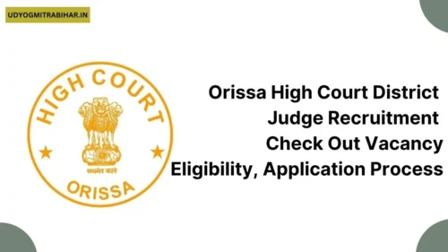 Orissa High Court District Judge Recruitment 2024, Apply Now, Check Vacancy Details, Eligibility Criteria, and More